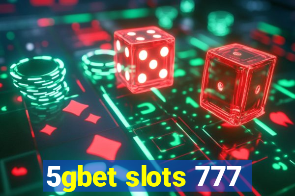 5gbet slots 777